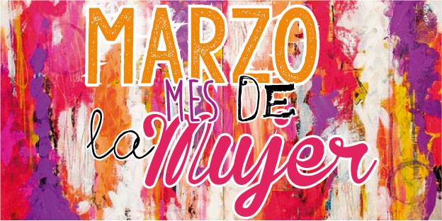 Marzo, mes de la Mujer